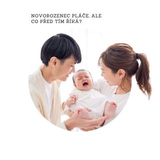 Novorozenec pláče – ale co před tím říká? Pláč je nejviditelnější signál. Ale není první. Novorozenec komunikuje tělem...